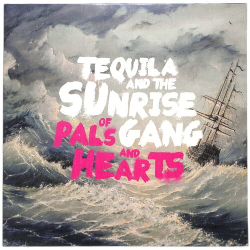 Tequila and Sunrise Gang - Of Pals And... EU NEW