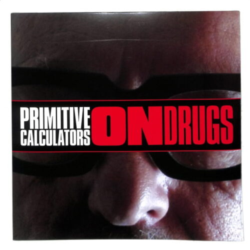 Primitive Calculators - On Drugs AUSTRALIA NEW