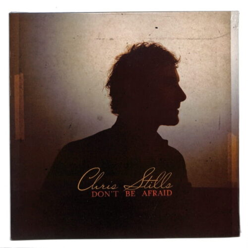 Chris Stills - Don't Be Afraid EU NEW