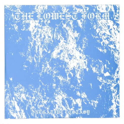 The Lowest Form - Negative Ecstasy US NEW