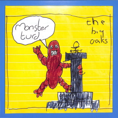 The Big Oaks - Monster Turd EU NEW