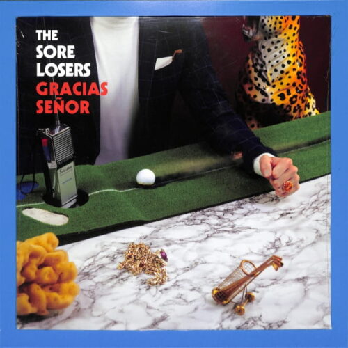 The Sore Losers - Gracias Senor EU NEW