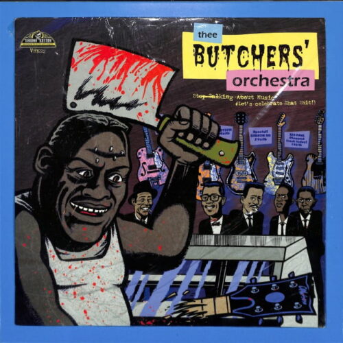 Thee Butchers' Orchestra - Stop Talking... EU NEW