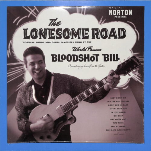 Bloodshot Bill - The Lonesome Road US NEW