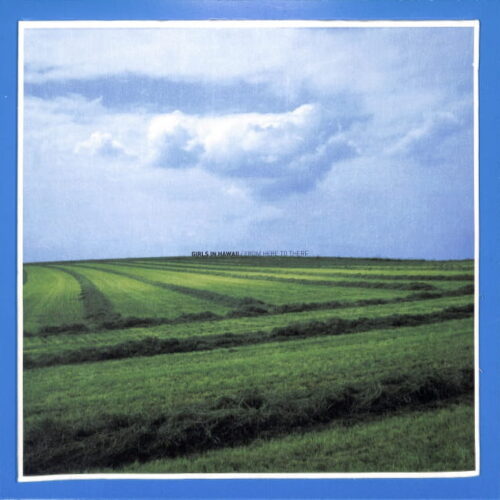 Girls In Hawaii - From Here To There EU NEW