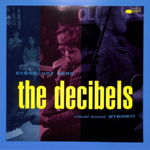 The Decibels - Scene, Not Herd EU NEW