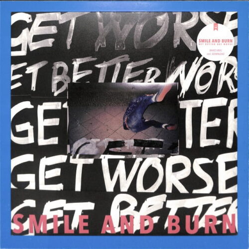 Smile And Burn - Get Better Get Worse EU NEW