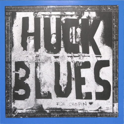 Huck Blues - Fur Chopin EU NEW