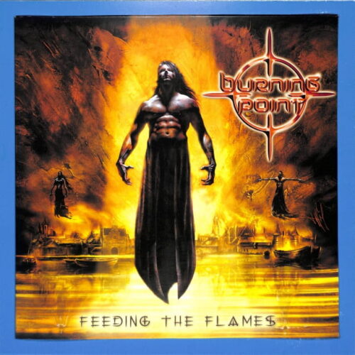 Burning Point - Feeding The Flames EU NEW