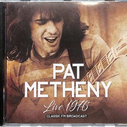 Pat Metheny - Live 1976: Classic FM Broadcast EU NEW