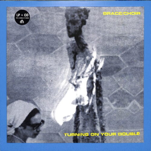 Brace/Choir - Turning On Your Double LP+CD EU NEW
