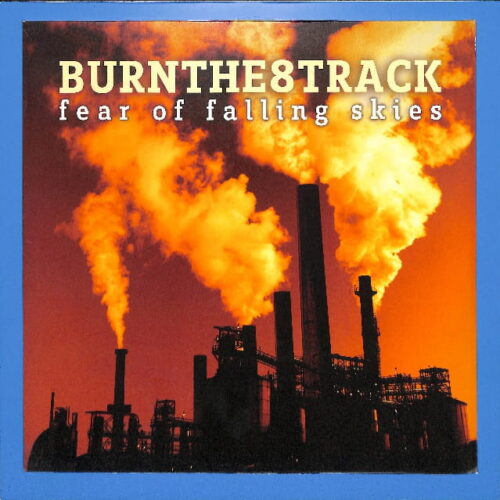 burnthe8track - Fear Of Falling Skies EU NEW