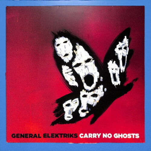 General Elektriks - Carry No Ghosts EU EX