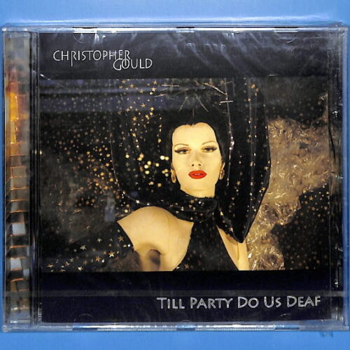 Christopher Gould - Till Party Do Us Deaf EU NEW