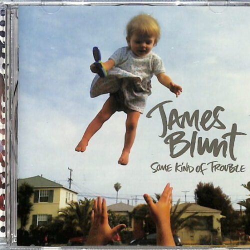 James Blunt - Some Kind Of Trouble EU 3+
