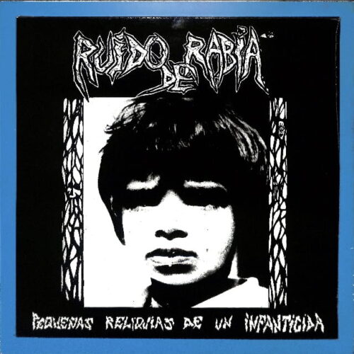 Ruido De Rabia - Pequenas Reliquias ... EU NEW