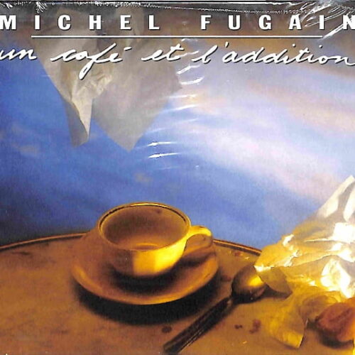 Michel Fugain - Un Café Et L'Addition EU NEW