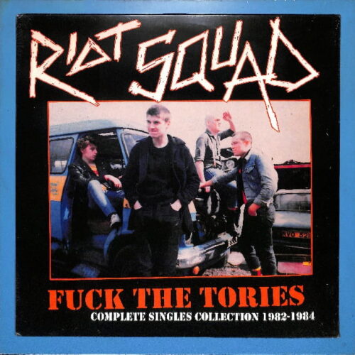Riot Squad - Fuck The Tories EU NEW