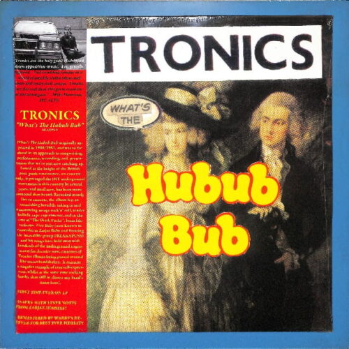 Tronics - What's The Hubub Bub US NEW