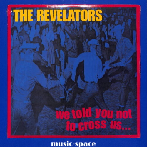 The Revelators - We Told You Not To... US NEW