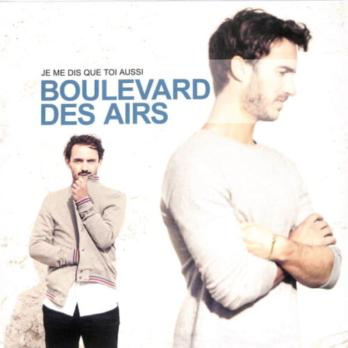 Boulevard Des Airs - Je Me Dis Que Toi Aussi EU NEW