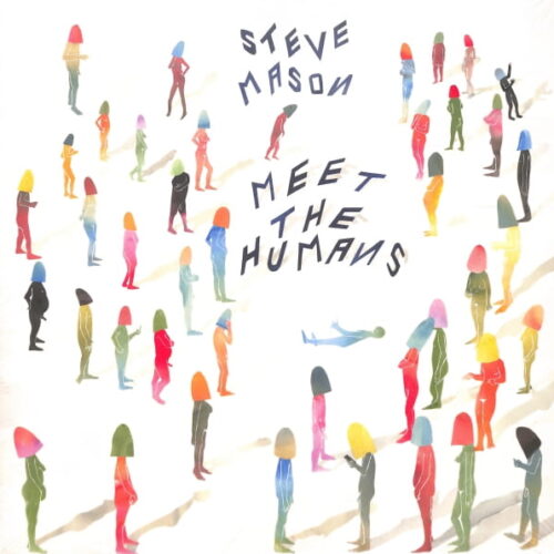 Steve Mason - Meet The Humans EU NEW