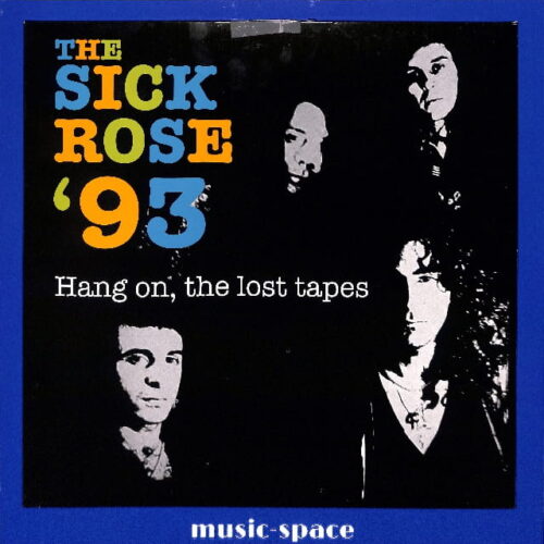 Sick Rose - Hang On, The Lost Tapes EU EX