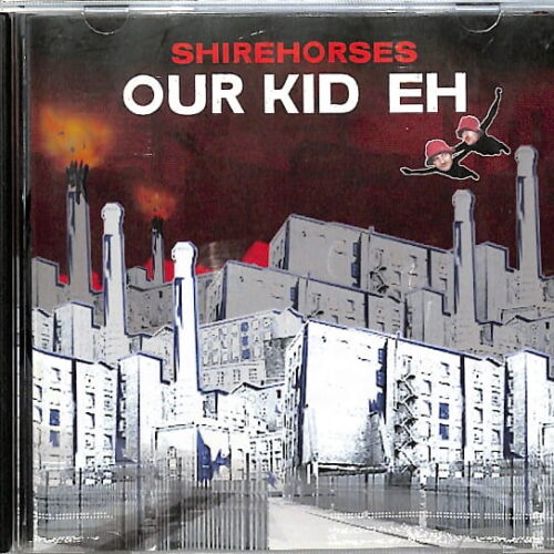 Shirehorses - Our Kid Eh EU 3+