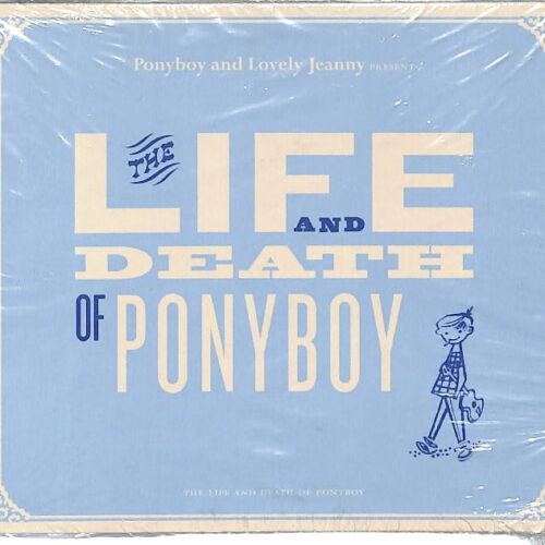 Ponyboy & Lovely Jeanny - The Life... EU NEW