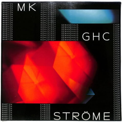 Martin Kohlstedt, Gewandhauschor - Strome EU NEW