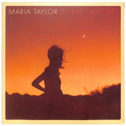 Maria Taylor - In The Next Life EU NEW