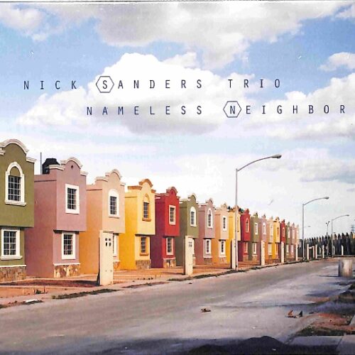 Nick Sanders Trio - Nameless Neighbors US NEW