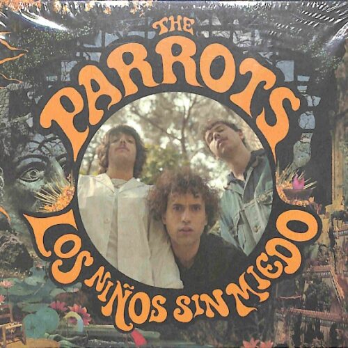 The Parrots - Los Ninos Sin Miedo EU NEW