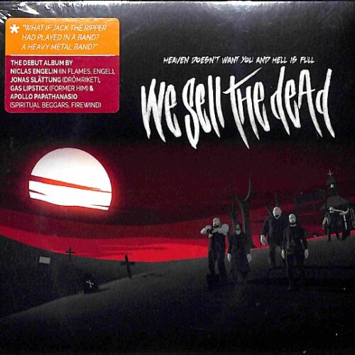 We Sell The Dead - Heaven Doesn't Want You And Hell Is Full  EU NEW