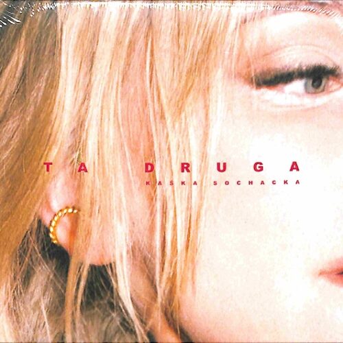 Kaśka Sochacka - Ta Druga  EU NEW