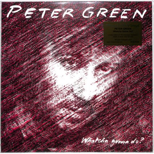 Peter Green - Whatcha Gonna Do? EU NEW Limited Edition, Numbered, Silver Vinyl