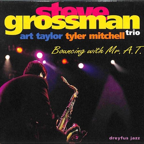 Steve Grossman Trio - Bouncing With Mr. A.T. EU 5-