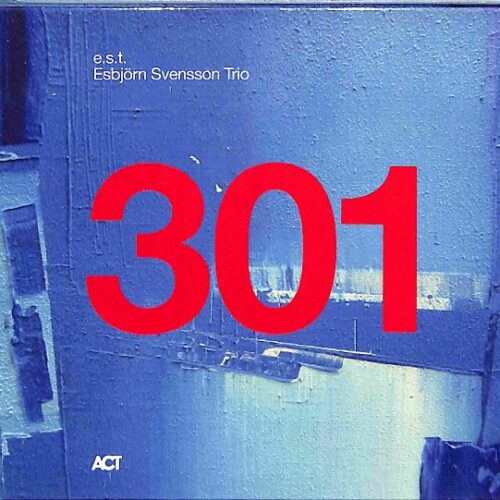 E.S.T. Esbjorn Svensson Trio - 301 EU NEW