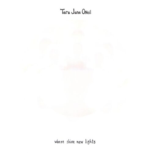 Tara Jane O'Neil - Where Shine New Lights US VG+