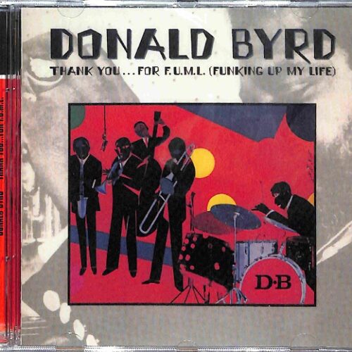 Donald Byrd - Thank You... For F.U.M.L. (Funking Up My Life) EU NEW