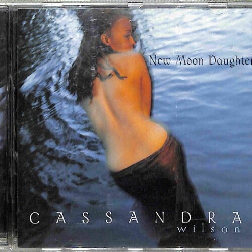 Cassandra Wilson - New Moon Daughter EU 3+