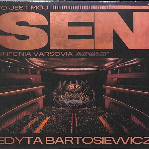 Edyta Bartosiewicz, Sinfonia Varsovia - To Jest Mój Sen EU NEW