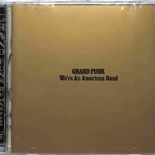 Grand Funk - We're An American Band  EU NEW
