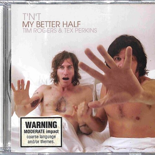 T'N'T : Tim Rogers And Tex Perkins - My Better Half Australia NEW